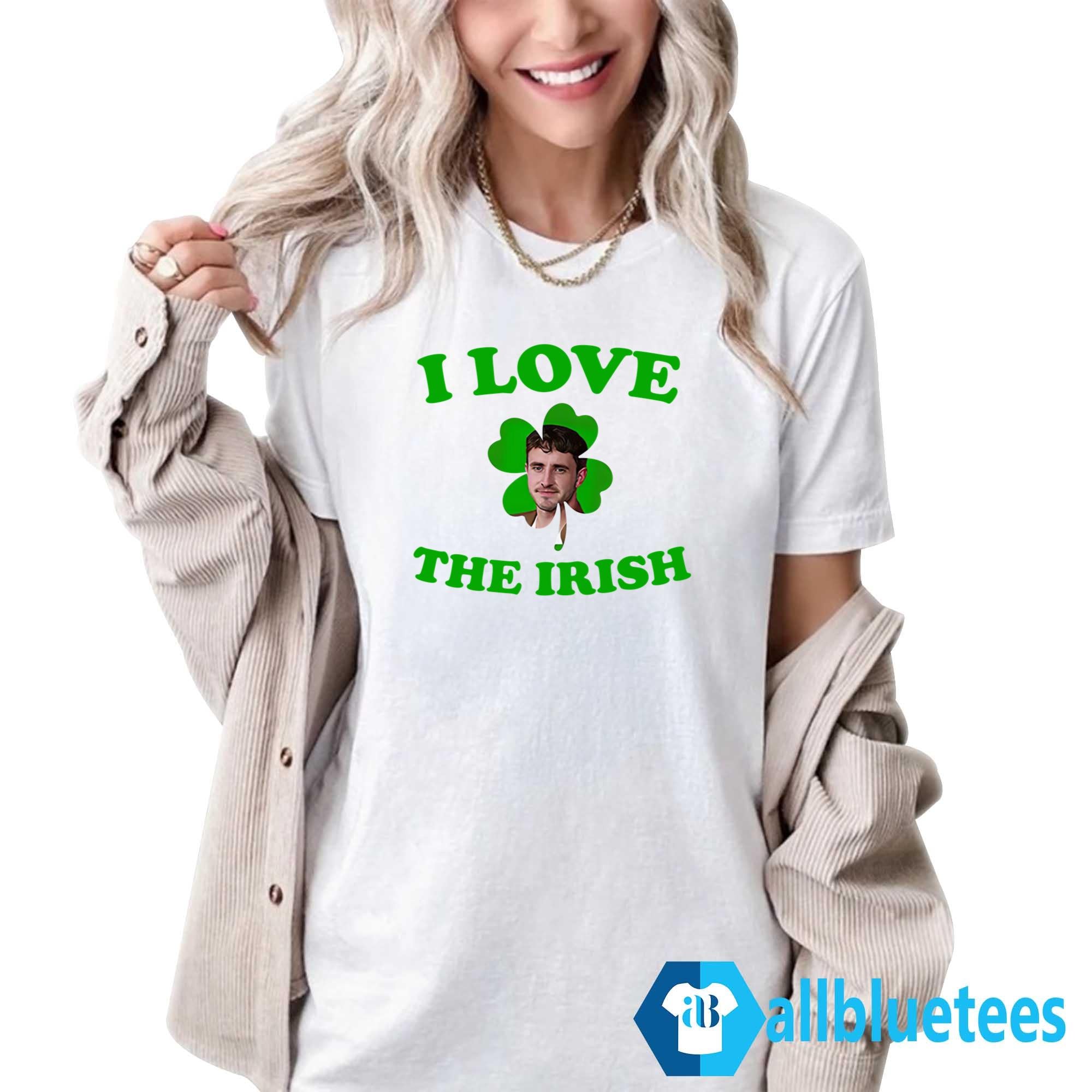I Love The Irish Paul Mescal St Patrick’s Day Shirt