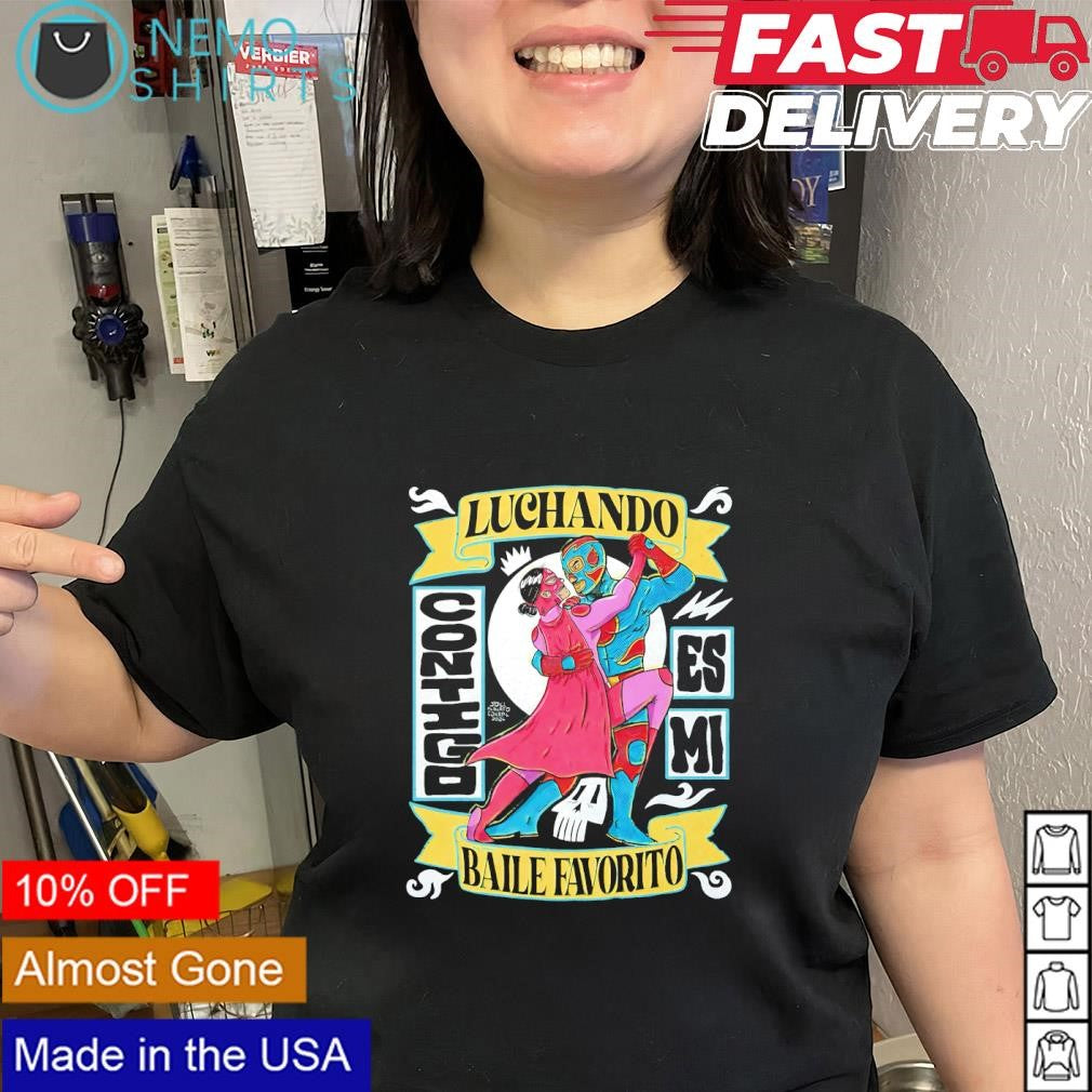 Luchando por Amor Luchando Contigo es mi Baile Favorito shirt