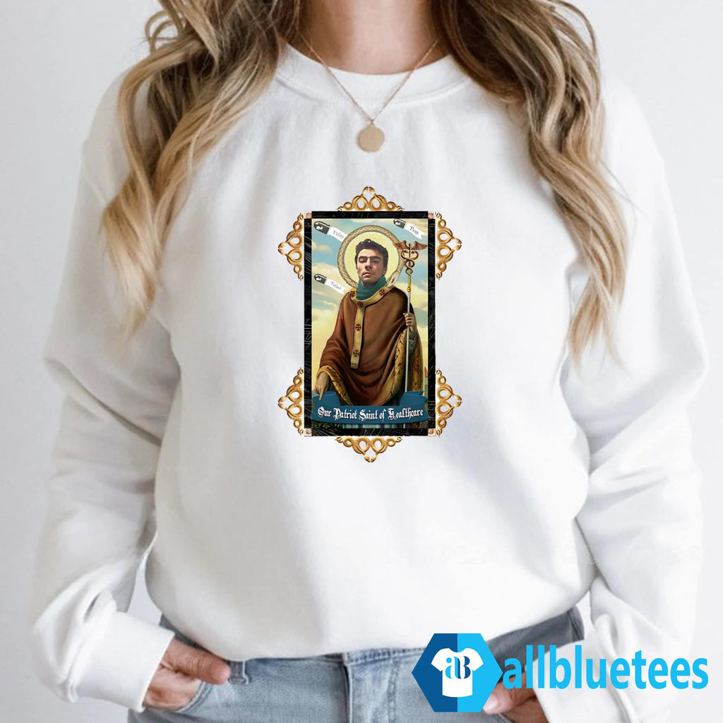 Luigi Mangione Our Patron Saint Of Healthcare Shirt