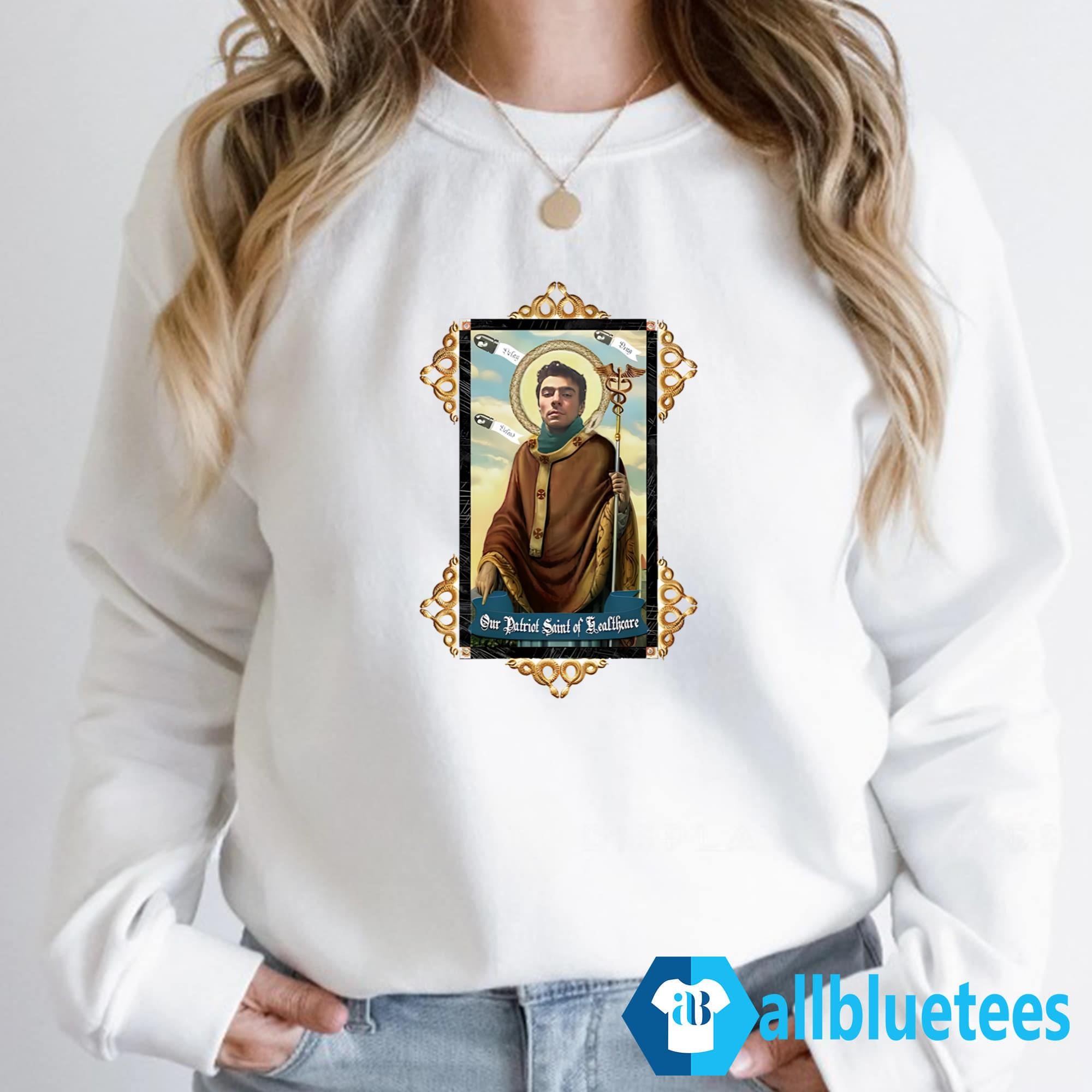 Luigi Mangione Our Patron Saint Of Healthcare Shirt