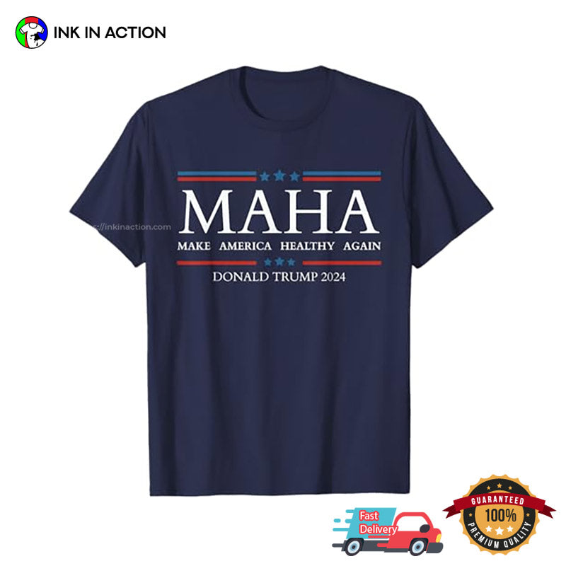 MAHA Make America Healthy Again Donald Trump 2024 Political T-shirt
