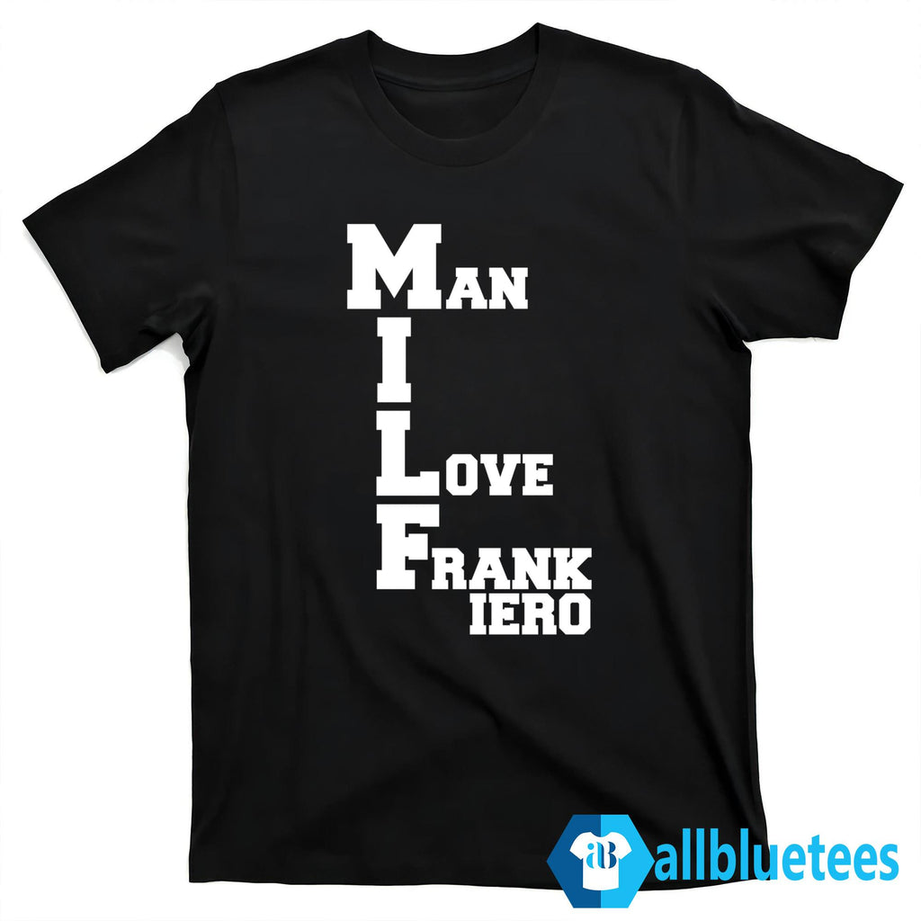 MILF Man I Love Frank Iero Shirt