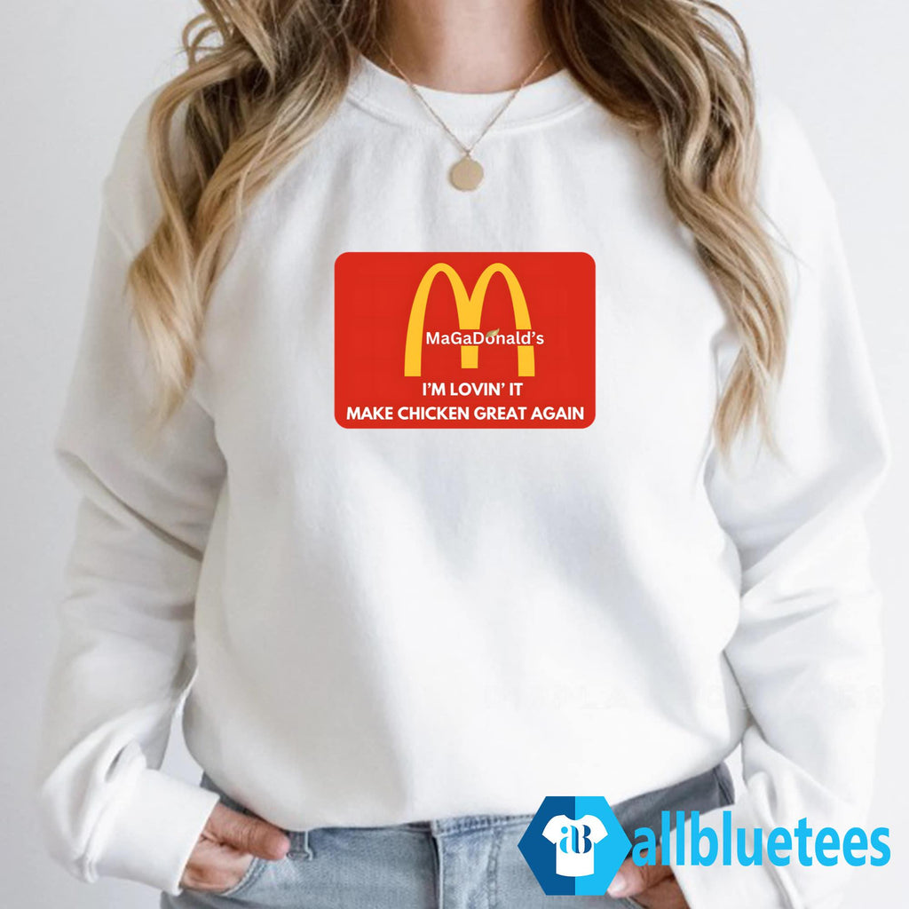 MaGaDonald’s I’m Lovin’ It Make Chicken Great Again Shirt