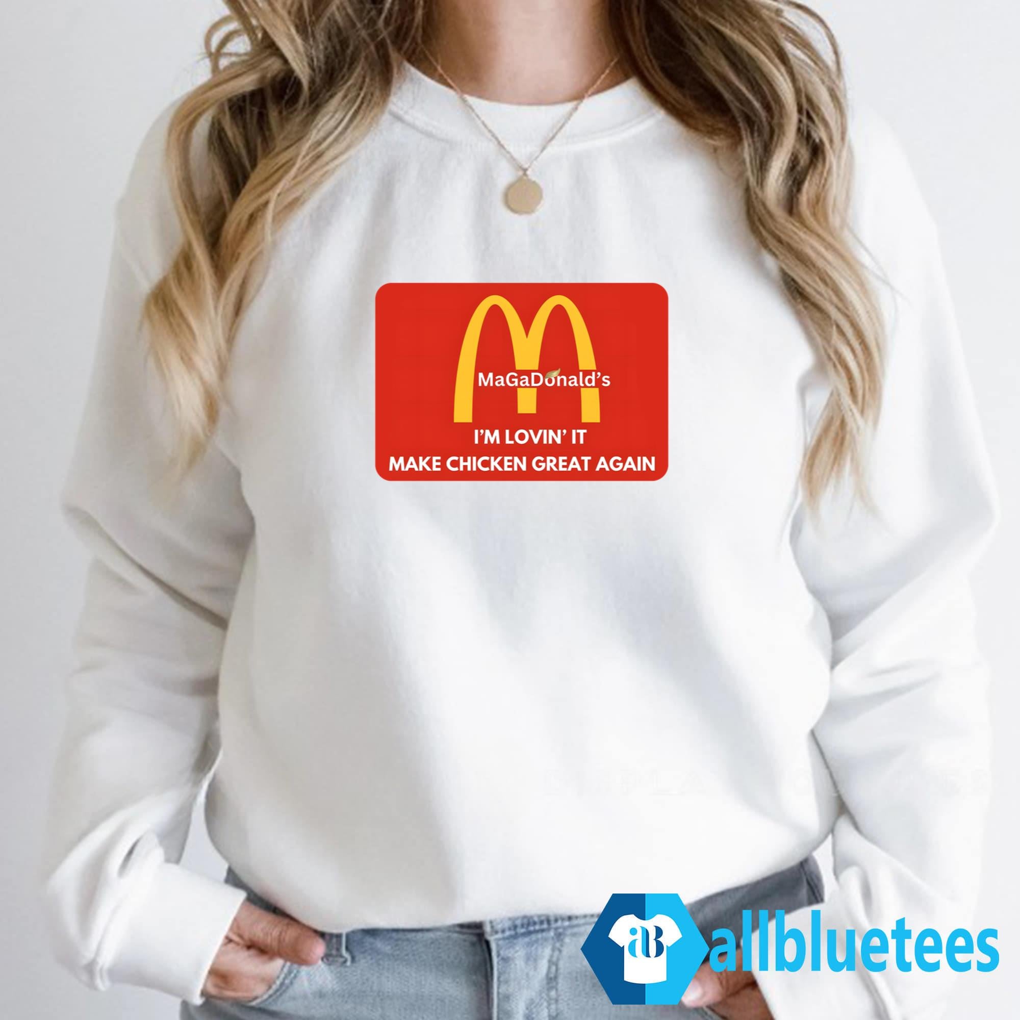 MaGaDonald’s I’m Lovin’ It Make Chicken Great Again Shirt