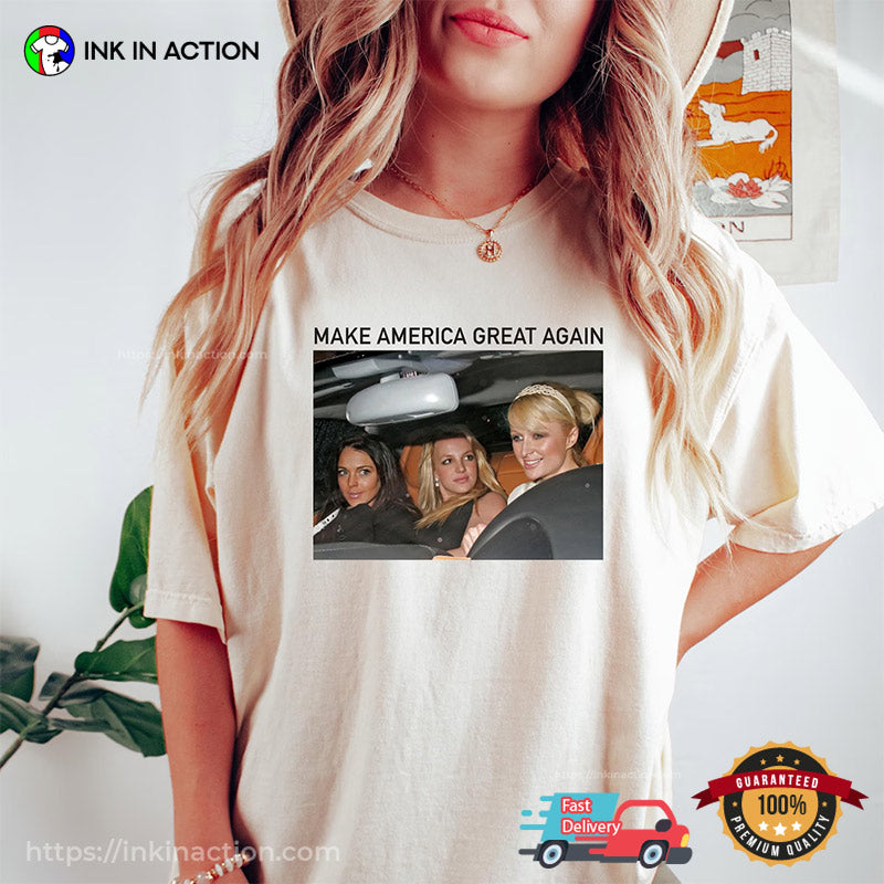 Make America Great Again Britney Hilton And Lindsay Comfort Colors T-shirt