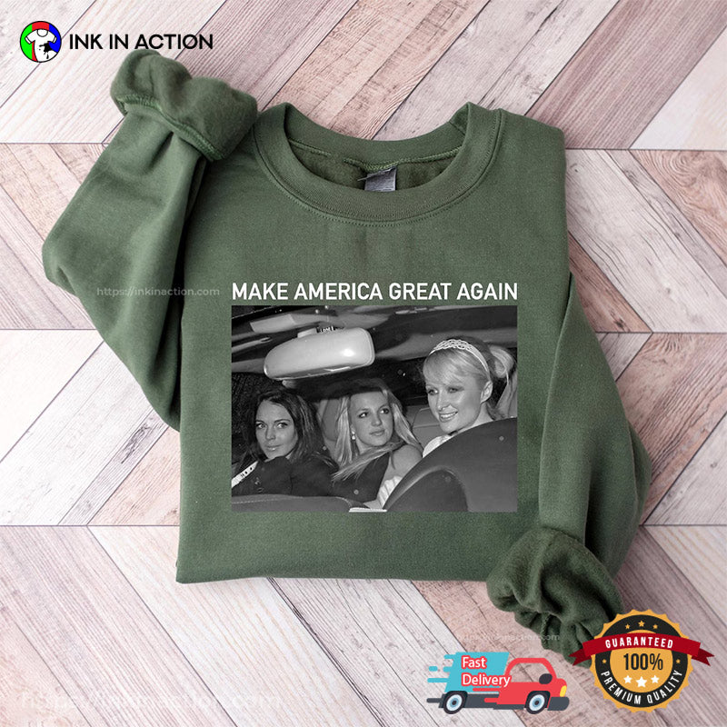Make America Great Again Britney Spears Paris Hilton Lindsay Lohan Photo T-shirt