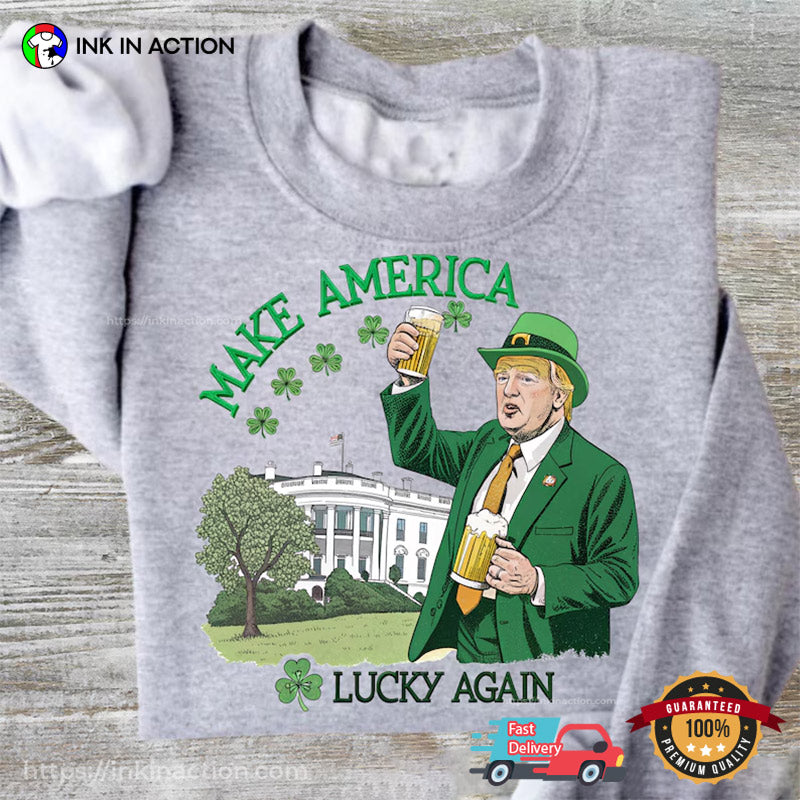 Make America Lucky Again Funny St. Patrick’s Day Trump Shirt