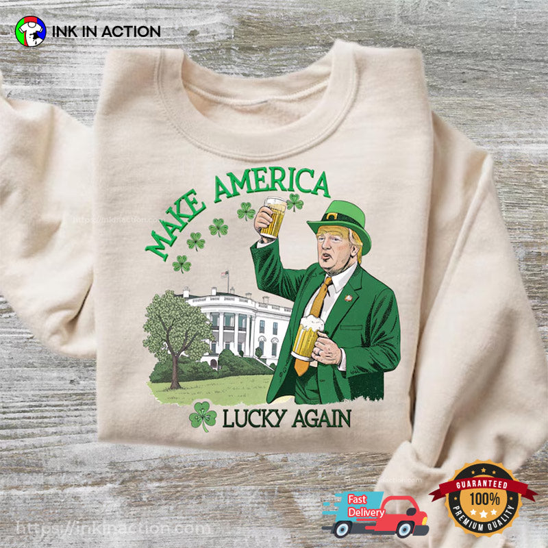 Make America Lucky Again Funny St. Patrick’s Day Trump Shirt