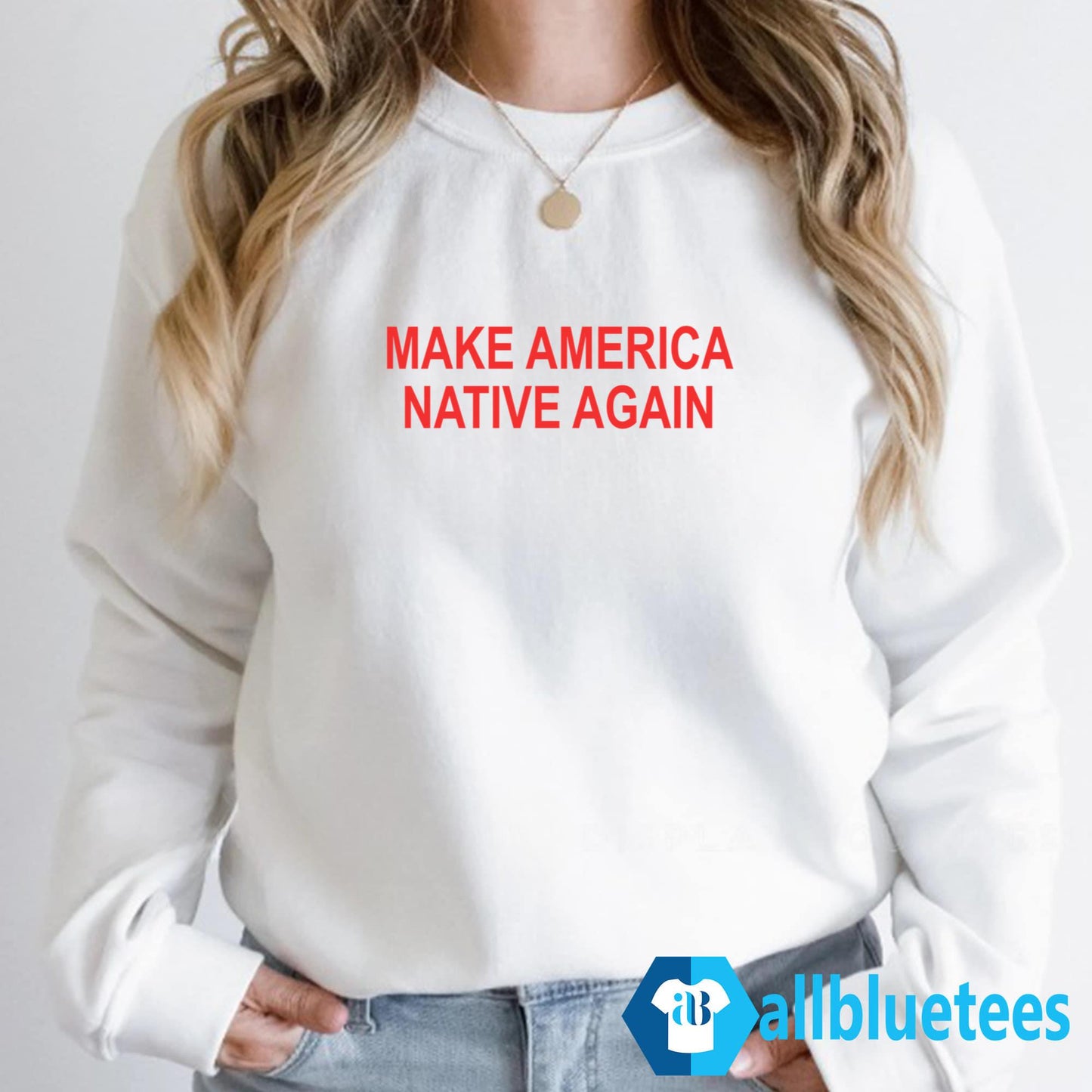 Make America Native Again Shirt