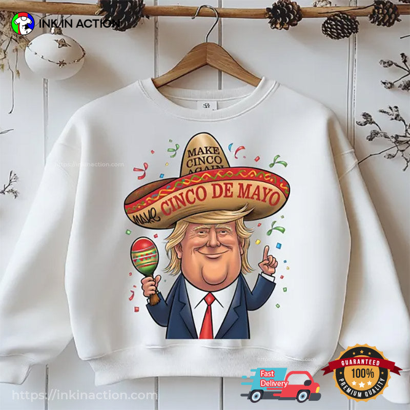 Make Cinco De Mayo Great Again Funny Trump Party T-shirt