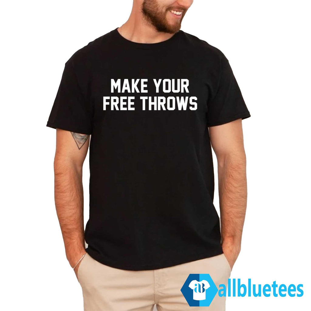 Make Your Free Throws Shirt