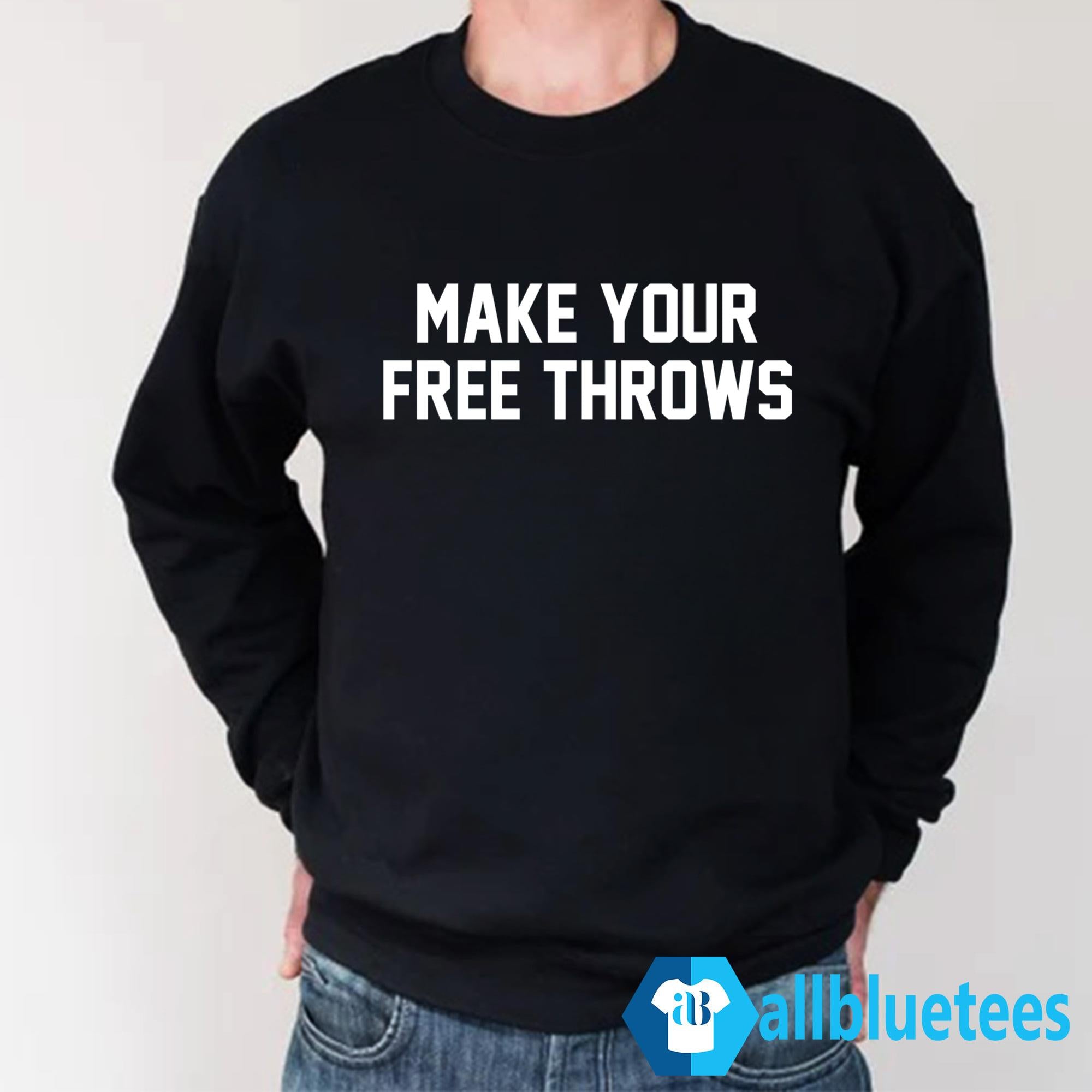 Make Your Free Throws Shirt