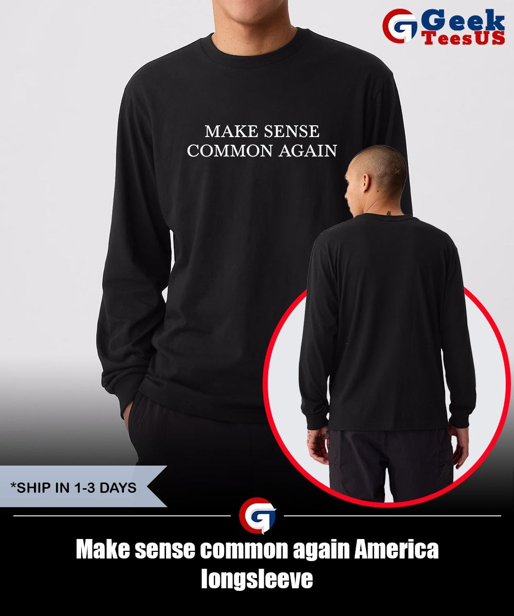 Make sense common again America shirt