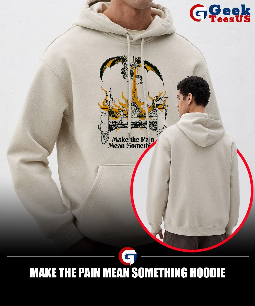 Make the pain mean something shirt