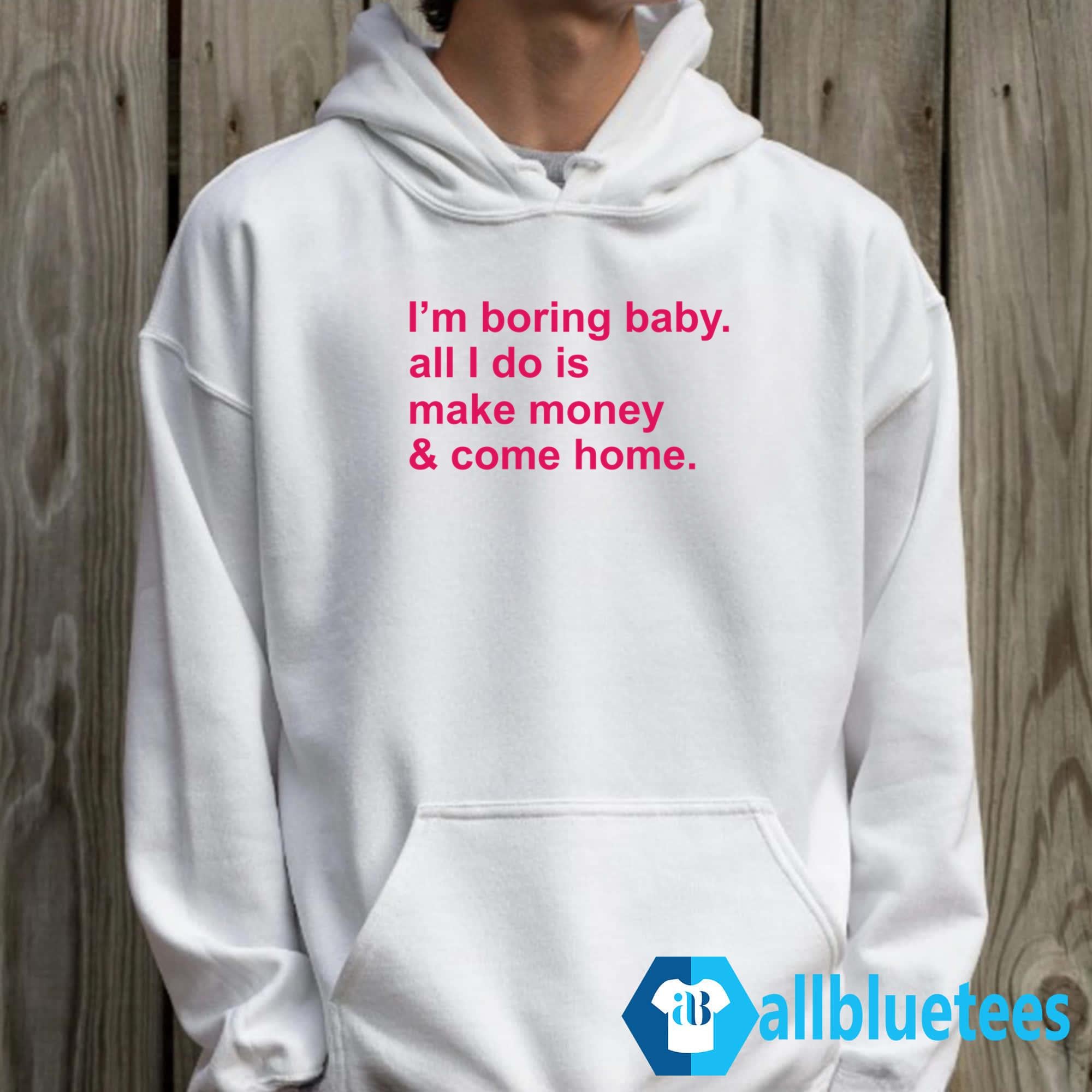 Malaika Arora I’m Boring Baby All I Do Is Make Money And Come Home Shirt