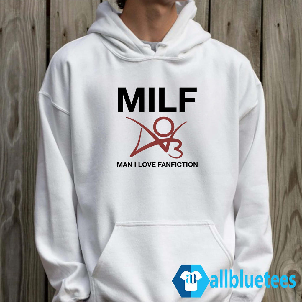 MILF Man I Love Fanfiction Shirt