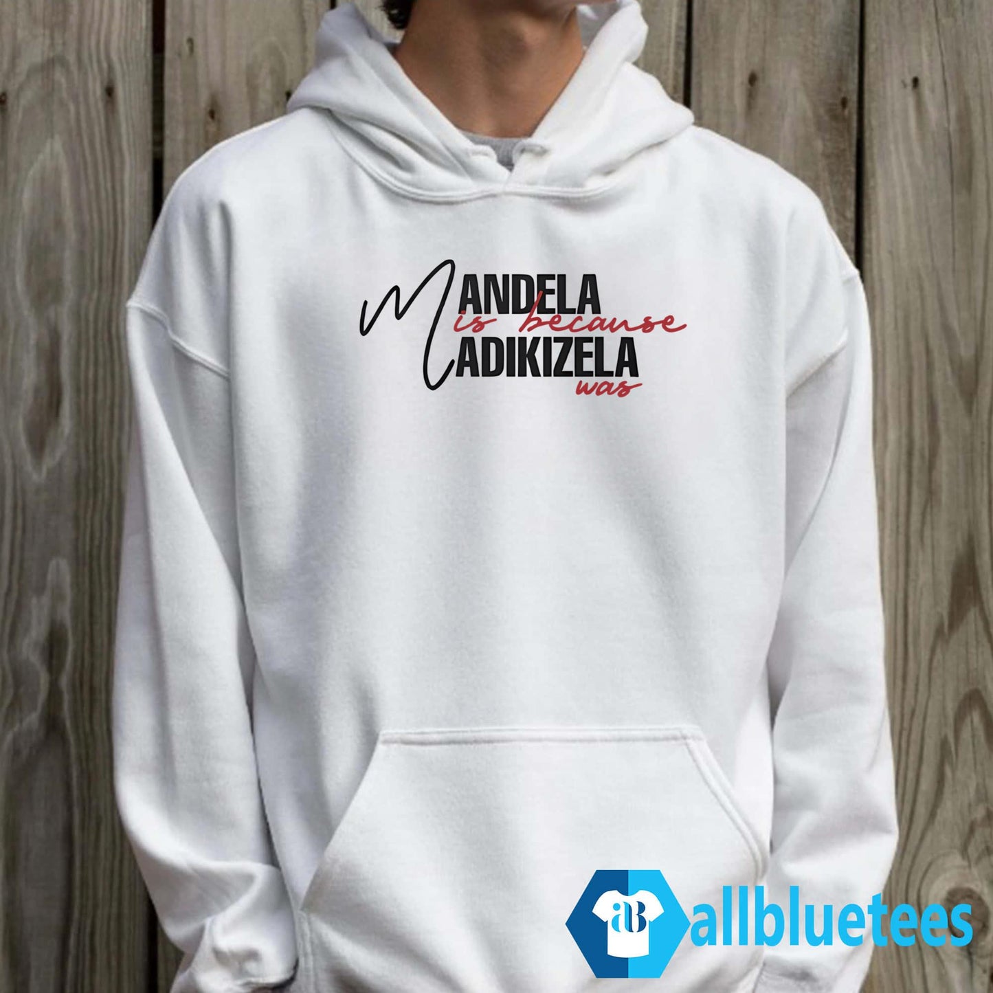 Mandela Is Because Madikizela Was Shirt