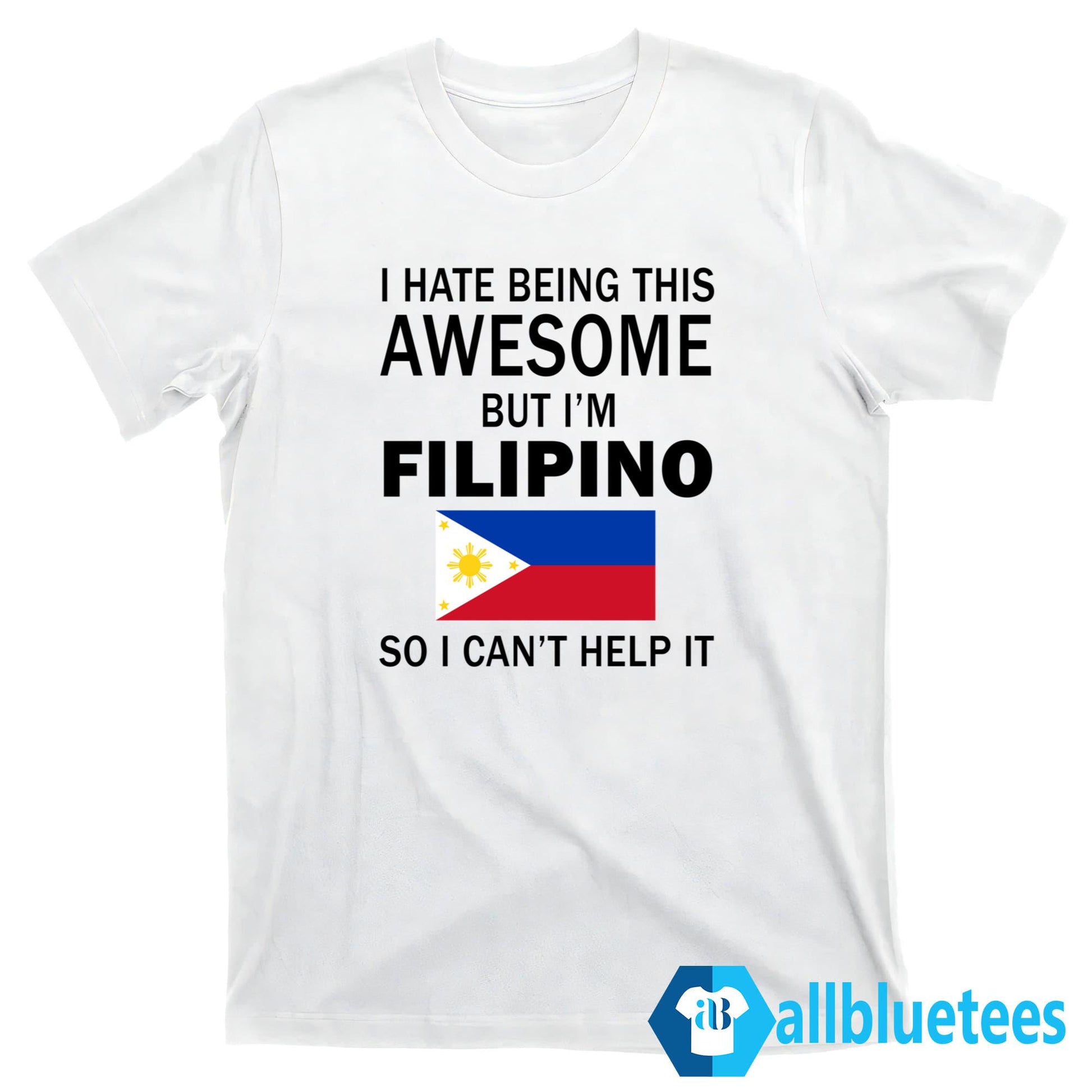 Mao Wow I Hate Being This Awesome But I’m Filipino So I Can’t Help It Shirt
