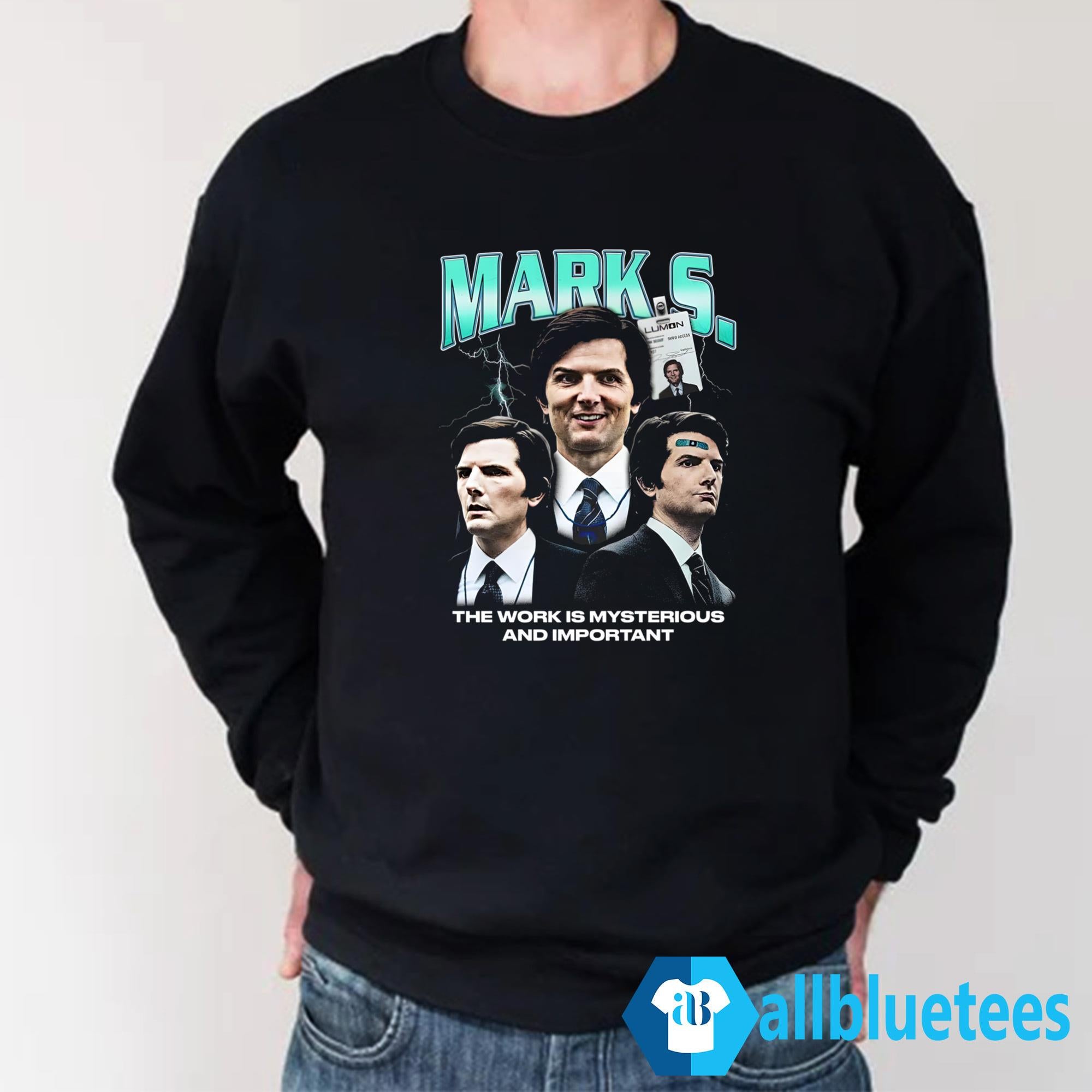 Mark S The Work Is Mysterious And Important Shirt