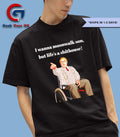 Max and Paddy I wanna moonwalk son but life’s a shithouse shirt