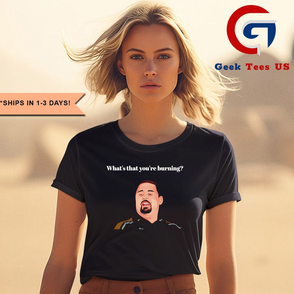 Max and Paddy what’s that you’re burning shirt