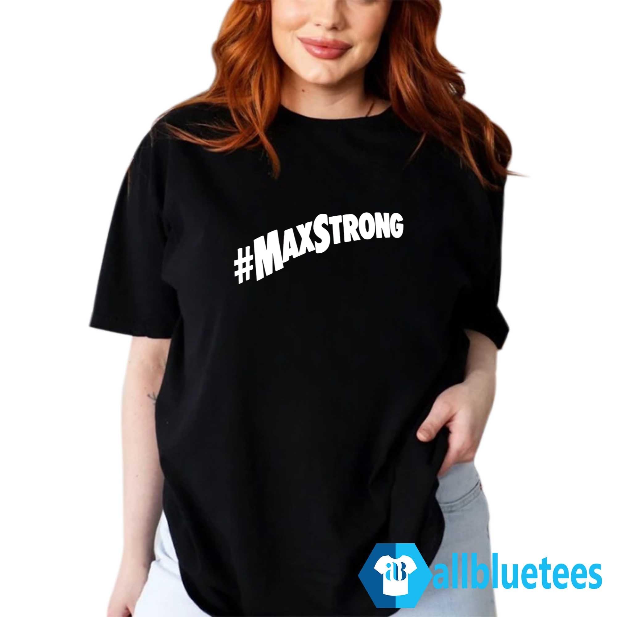 #MaxStrong Shirt