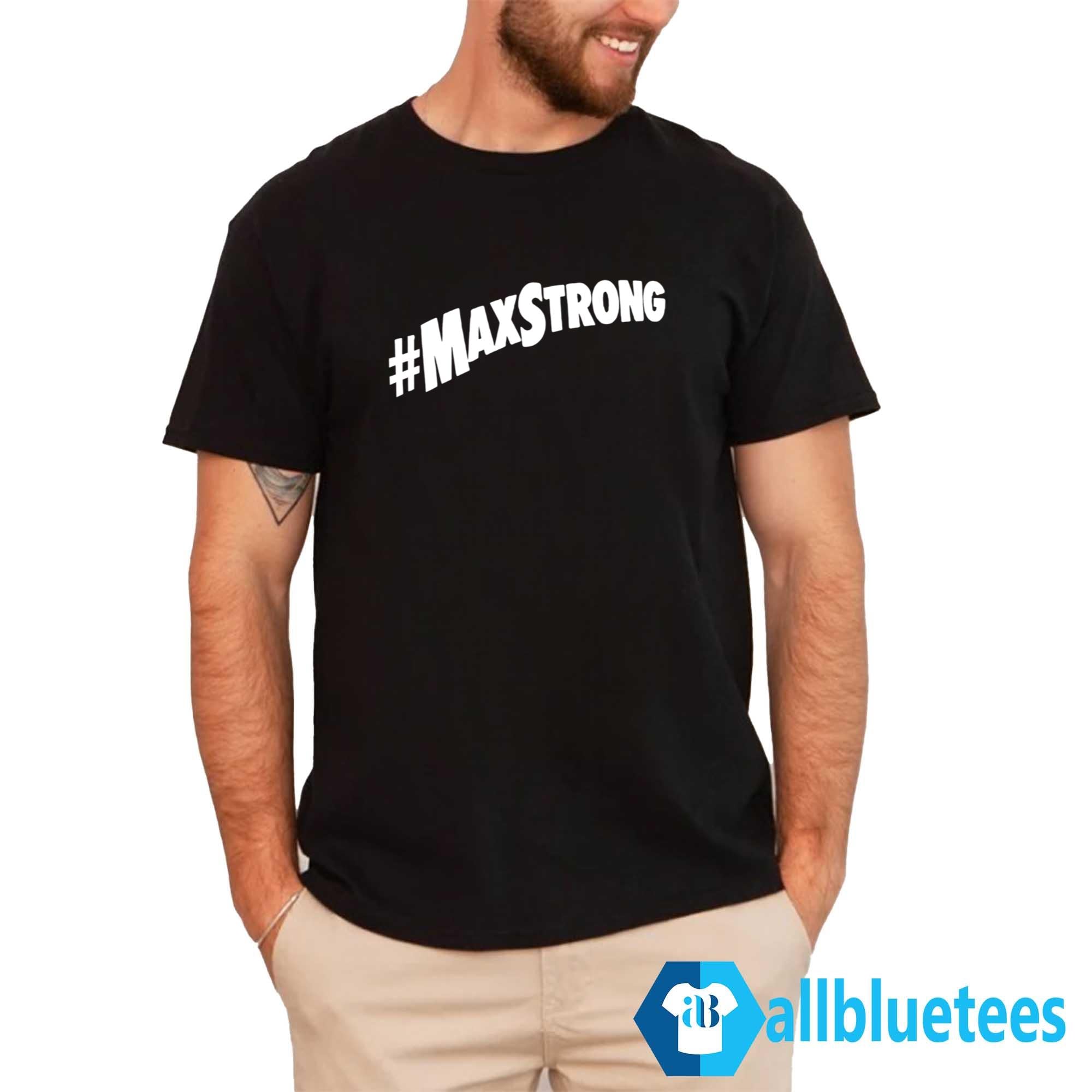 #MaxStrong Shirt