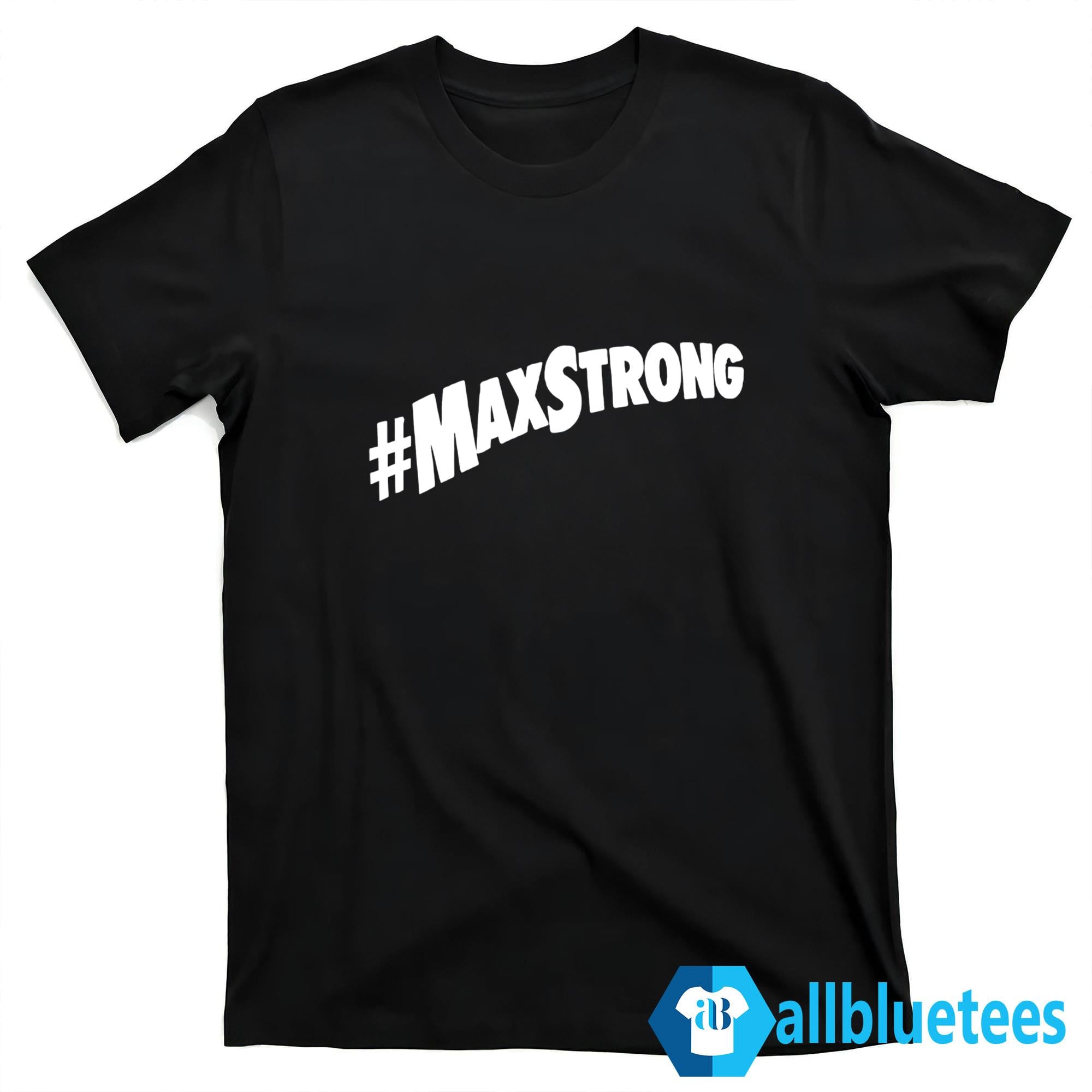 #MaxStrong Shirt