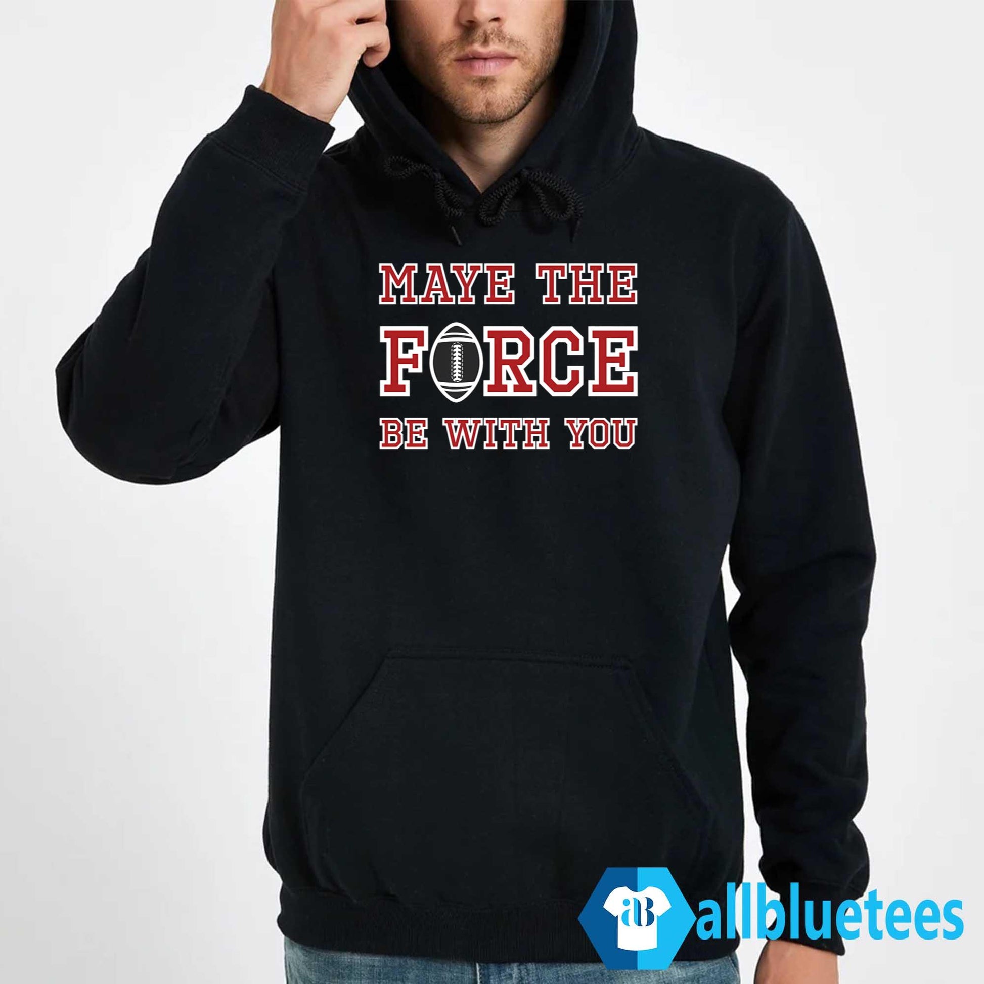 Maye The Force Be With You T-Shirt