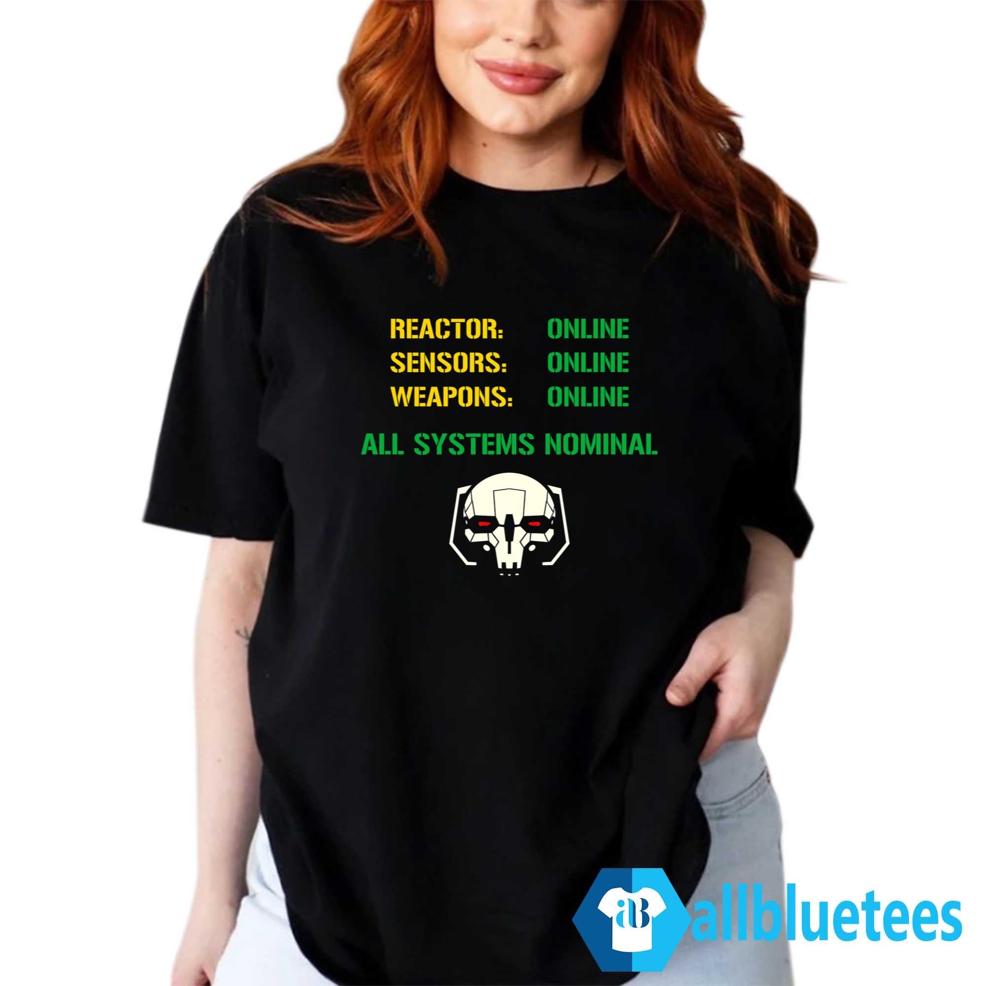 Mechwarrior Reactor Online Sensors Online Weapons Online All Systems Nominal Shirt