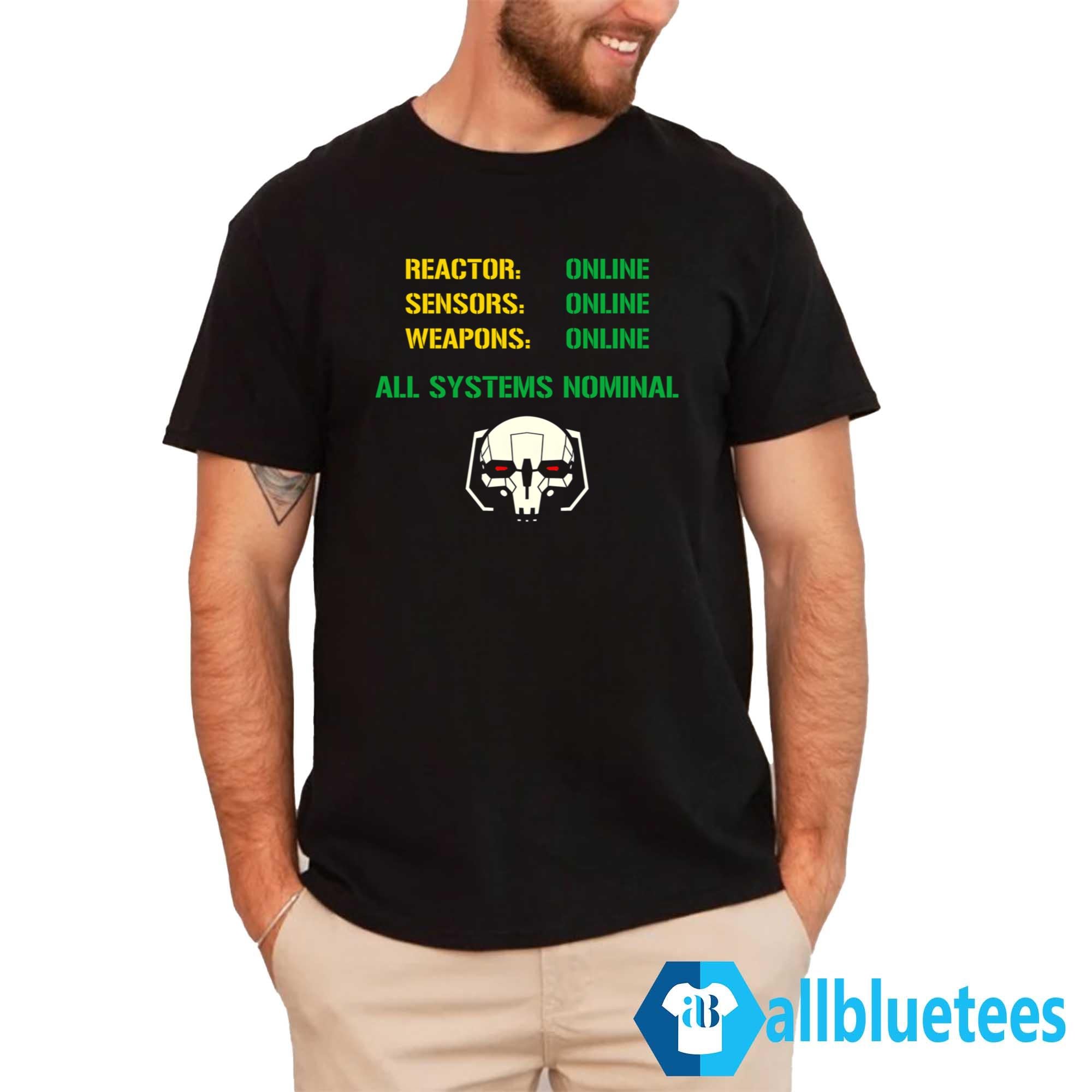Mechwarrior Reactor Online Sensors Online Weapons Online All Systems Nominal Shirt