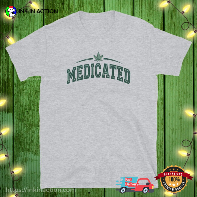 Medicated Cannabis T-shirt