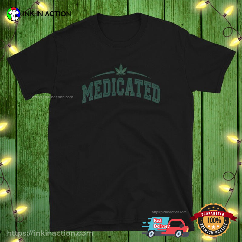 Medicated Cannabis T-shirt