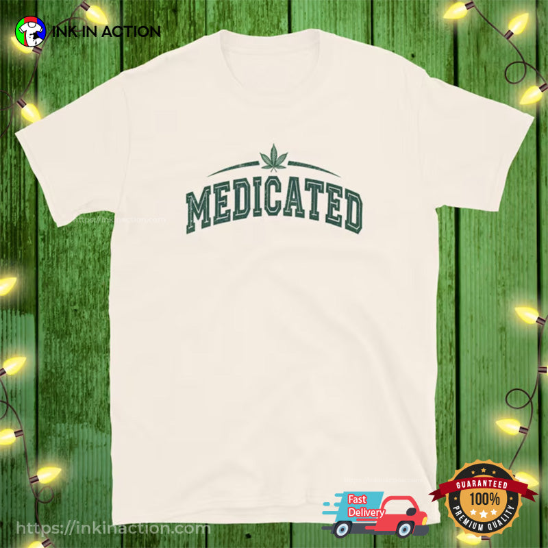 Medicated Cannabis T-shirt
