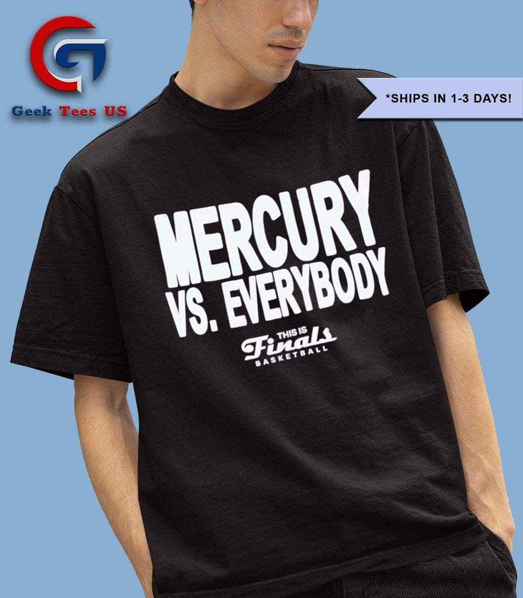 Mercury vs Everybody this is Finals basketball WNBA shirt