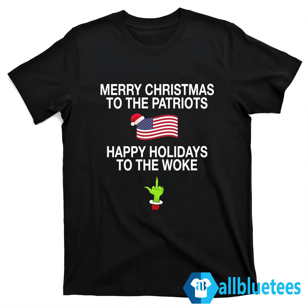 Merry Christmas To The Patriots Happy Holidays To The Woke Shirt