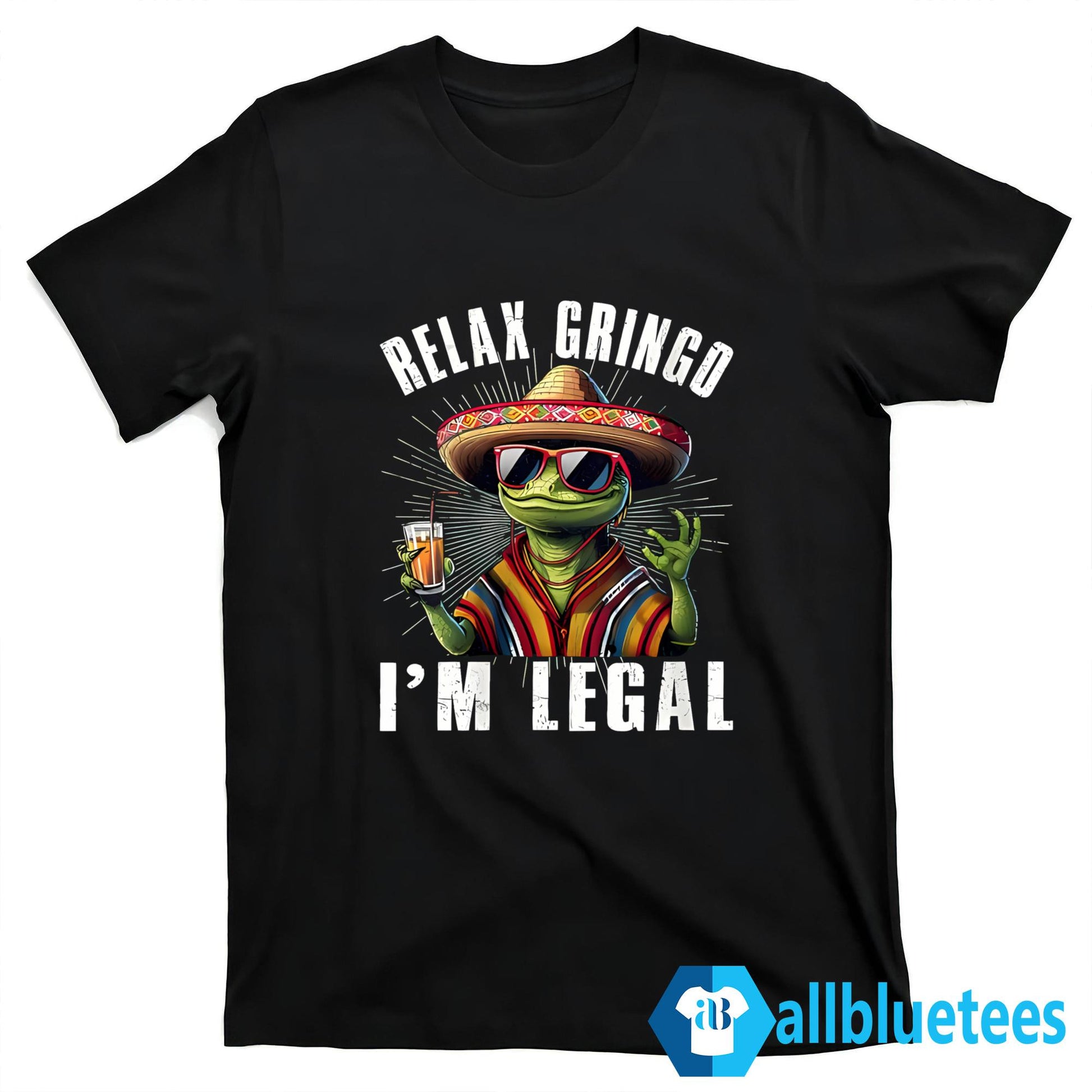 Mexican Lizard Relax Gringo I’m Legal Shirt