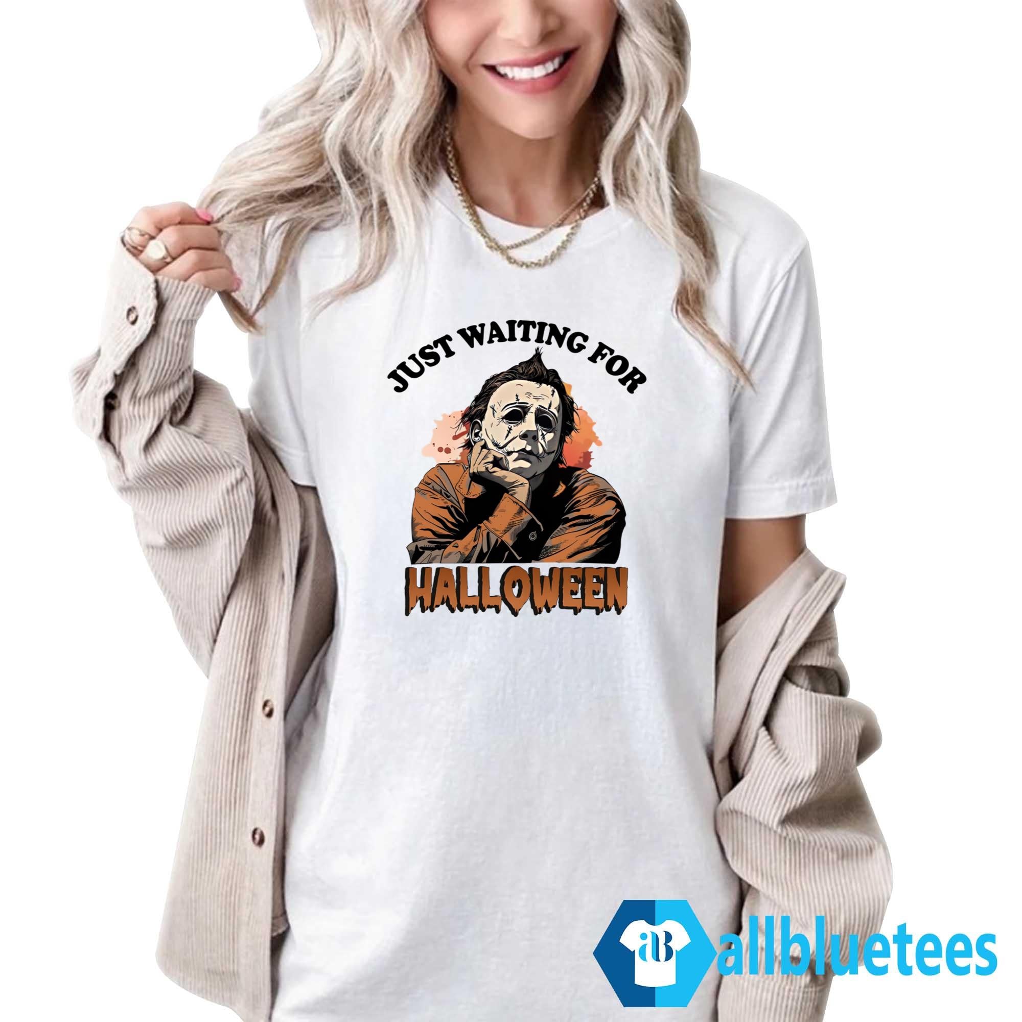 Michael Myers Just Waiting For Halloween Shirt