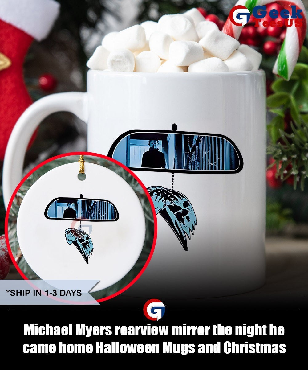 Michael Myers rearview mirror the night he came home Halloween shirt