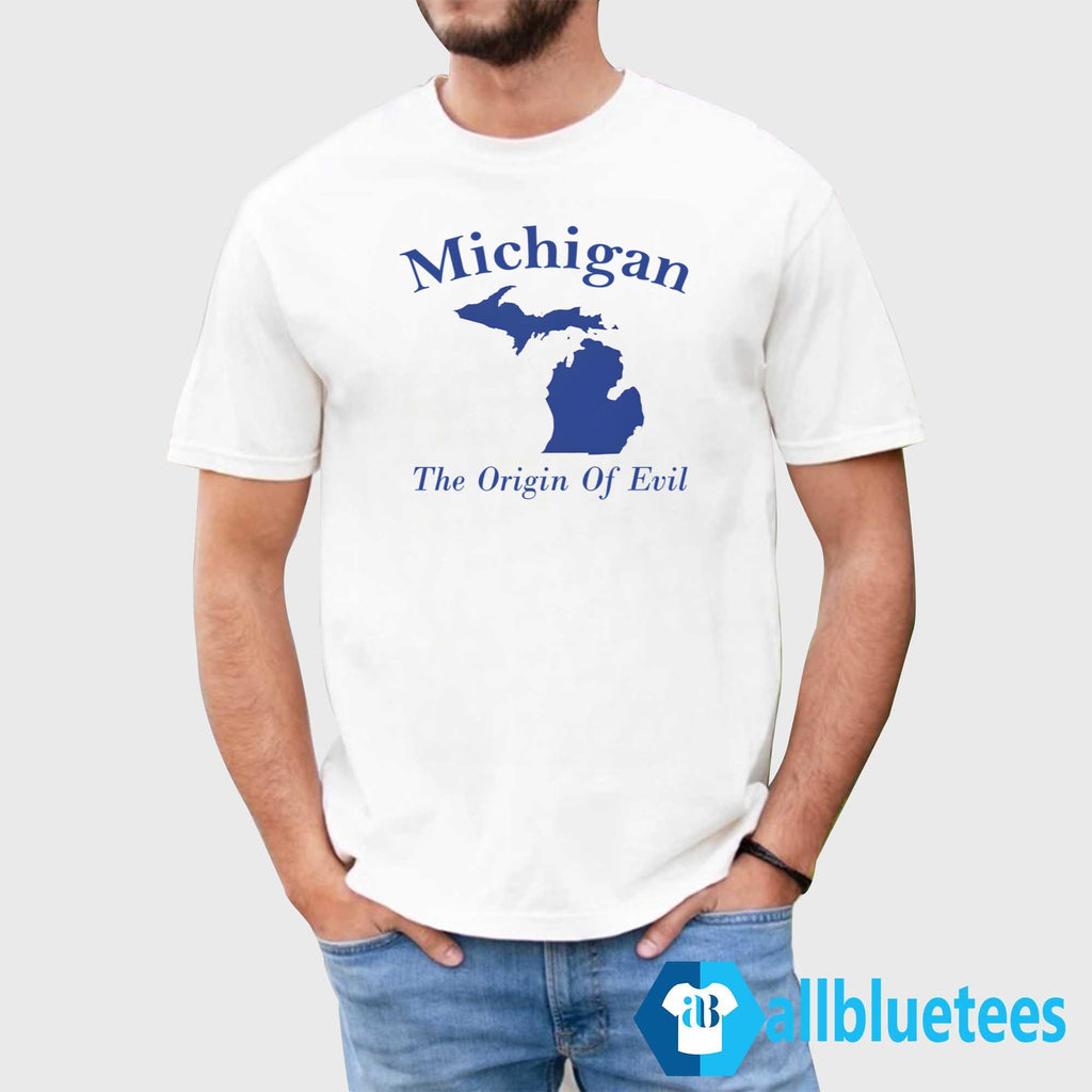 Michigan The Origin Of Evil Shirt