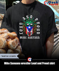 Mike Sanuana wrestler Loud and Proud shirt