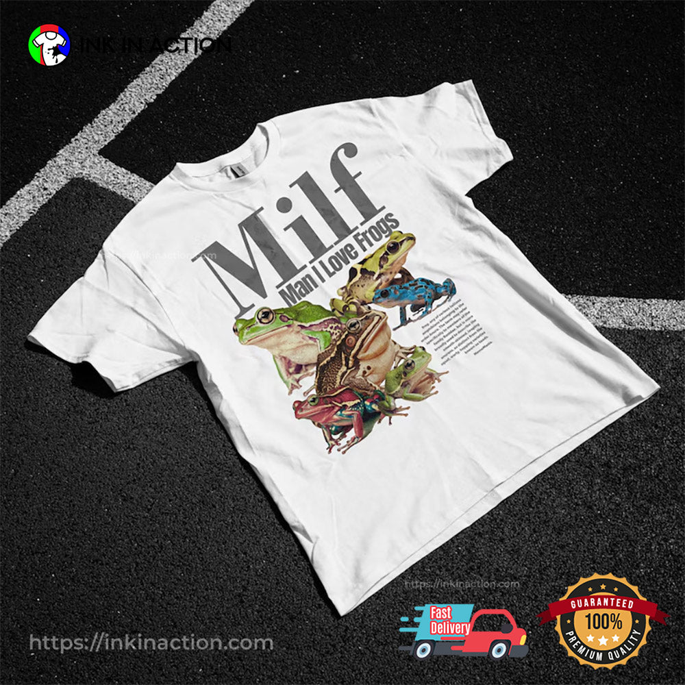 Milf Man I Love Frogs Meme Frog Shirt