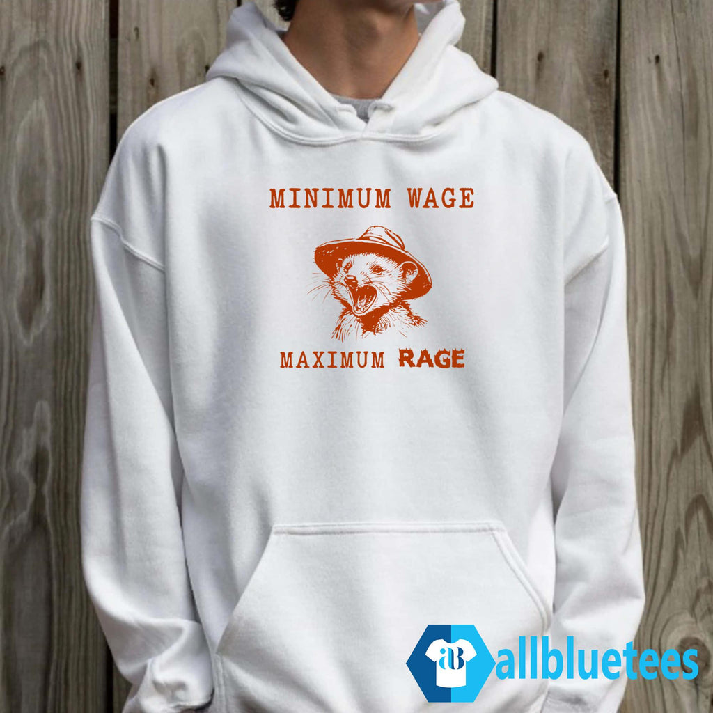 Minimum Wage Maximum Rage Possum Shirt
