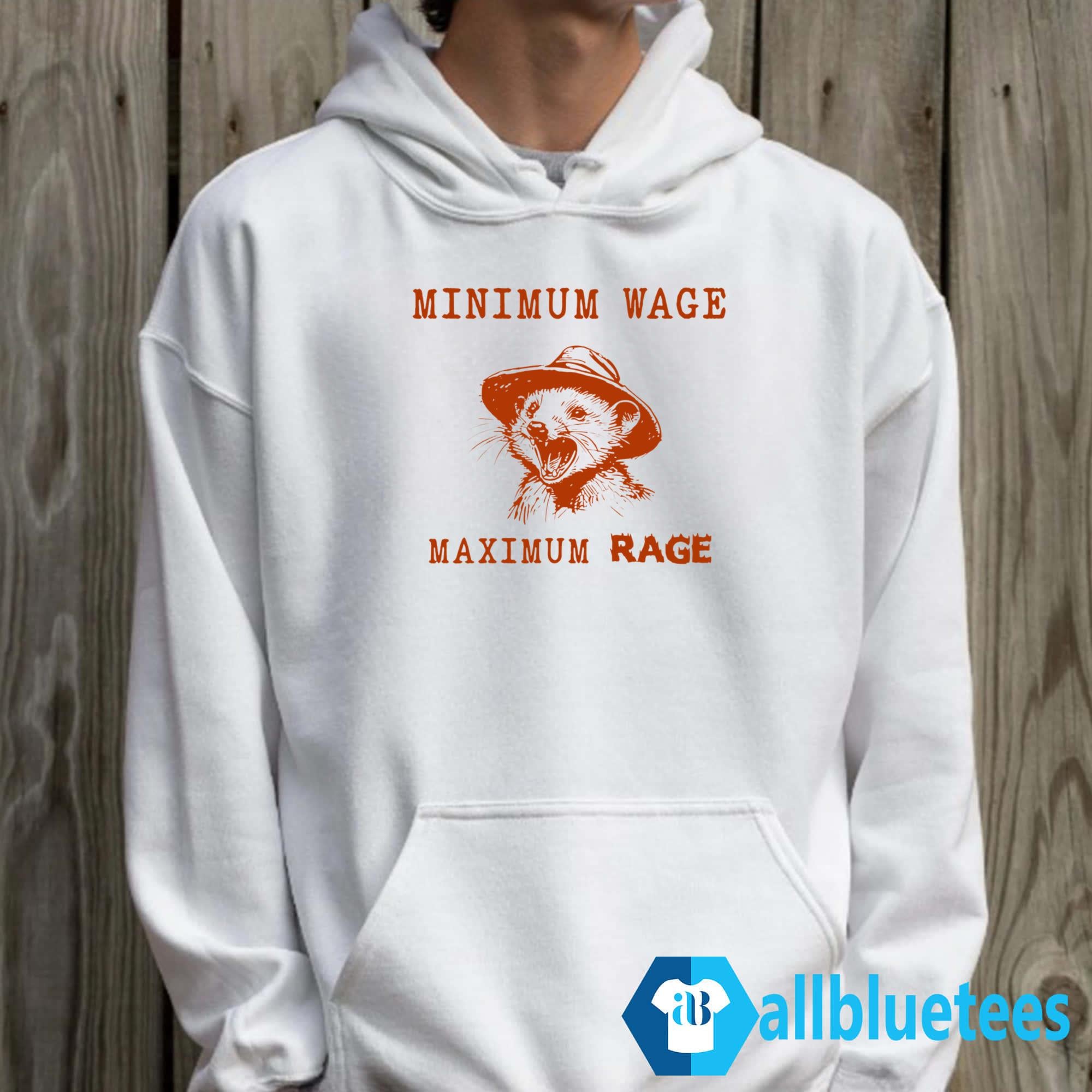 Minimum Wage Maximum Rage Possum Shirt