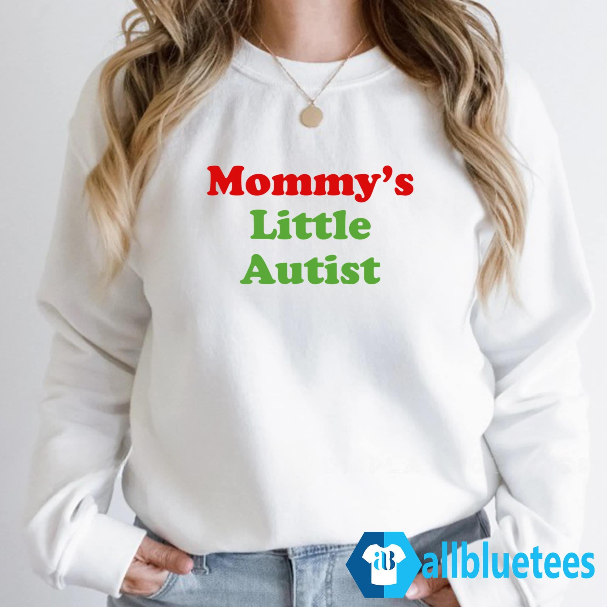 Mommy’s Little Autist Shirt