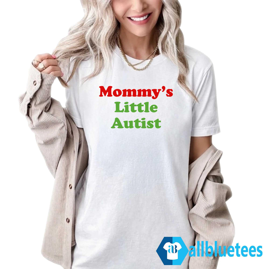 Mommy’s Little Autist Shirt