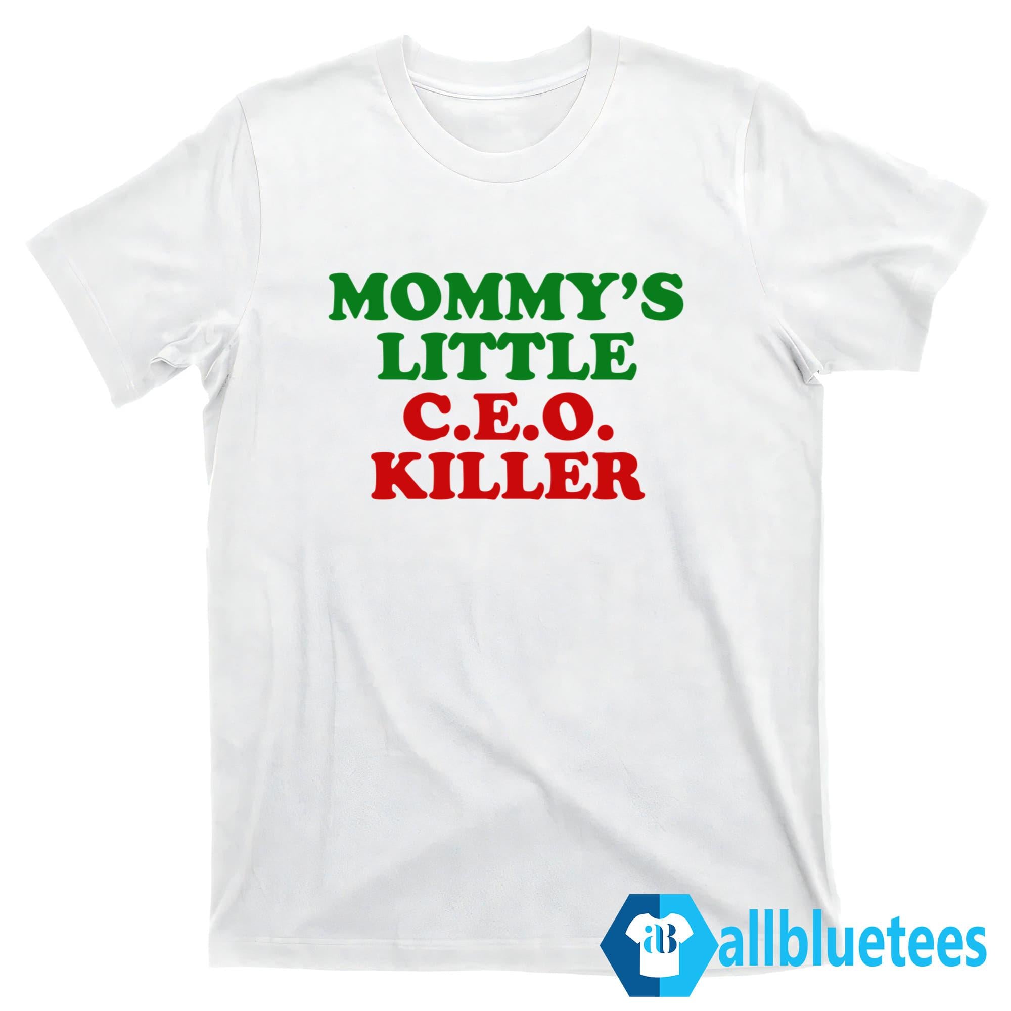 Mommy’s Little CEO Killer Shirt