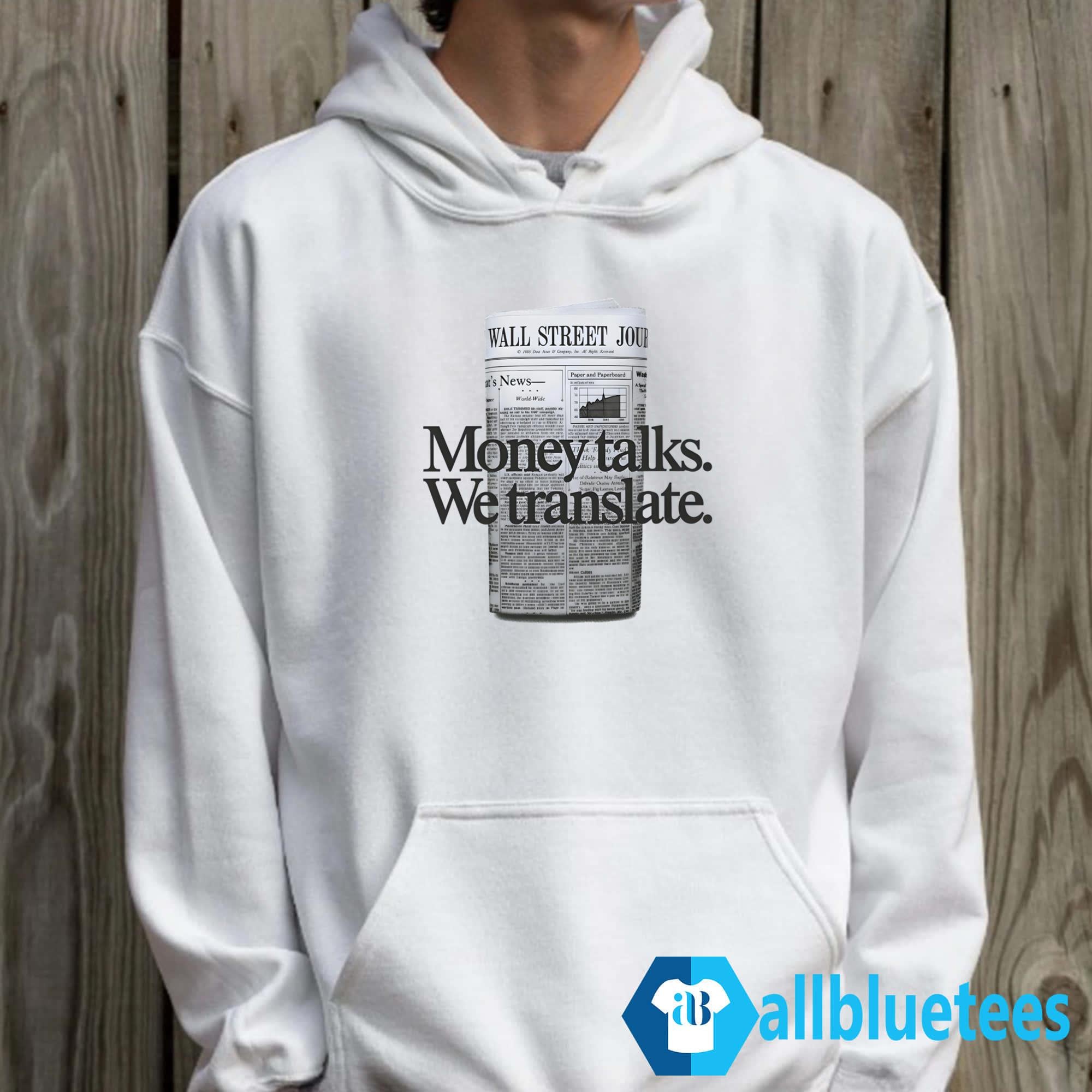 Money Talks We Translate Shirt