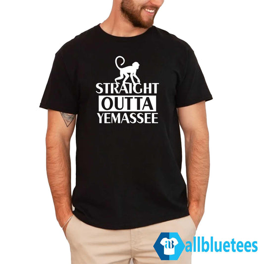 Monkey Straight Outta Yemassee Shirt