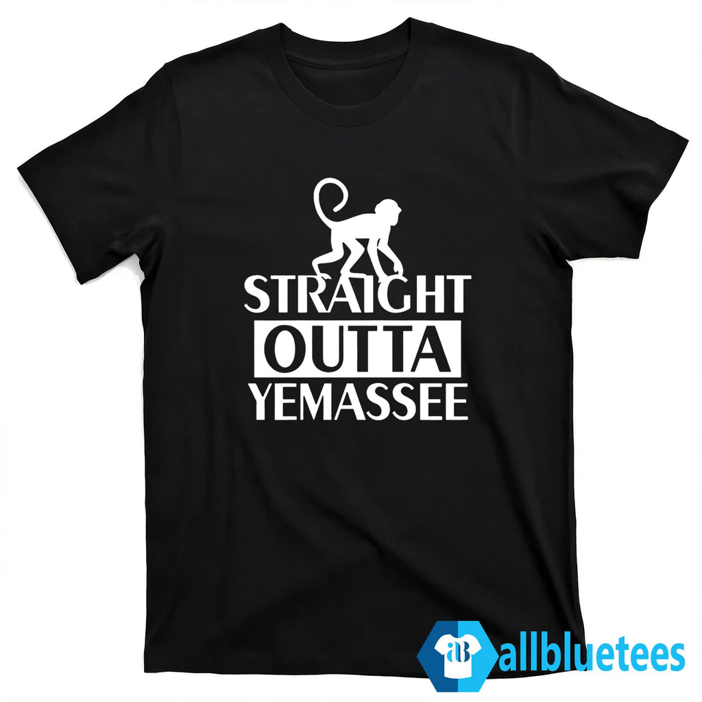 Monkey Straight Outta Yemassee Shirt